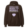 SINGLE AND READY TO MINGLE. MY DOGS ARE TOO. Hoodie