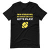 I'M A STEELER FAN. MY DOGS ARE TOO. LET'S PLAY! T-shirt