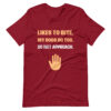 LIKES TO BITE. MY DOGS DO TOO. DO NOT APPROACH. T-shirt - Image 3